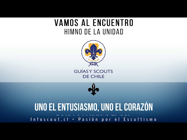 Vamos al Encuentro -  Himno de la Asociación de Guías y Scouts de Chile
