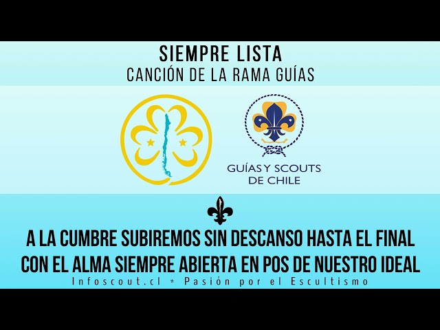 Siempre Lista -  Himno de la Rama Guías - Asociación de Guías y Scouts de Chile