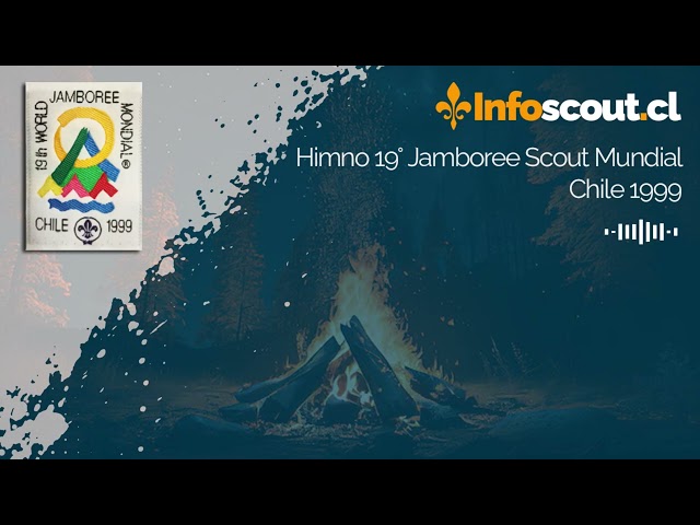 Himno 19º Jamboree Scout Mundial Chile 1999